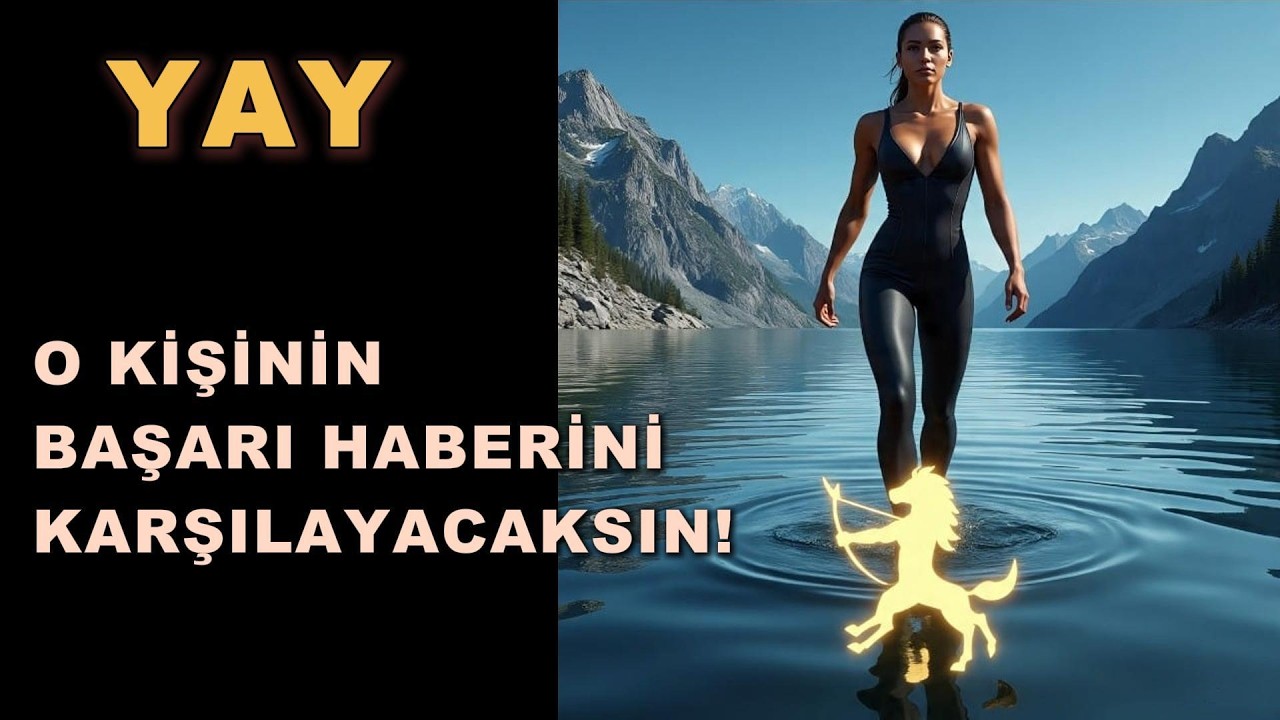 YAY BURCU - O KİŞİNİN BAŞARI HABERİNİ KARŞILAYACAKSIN!