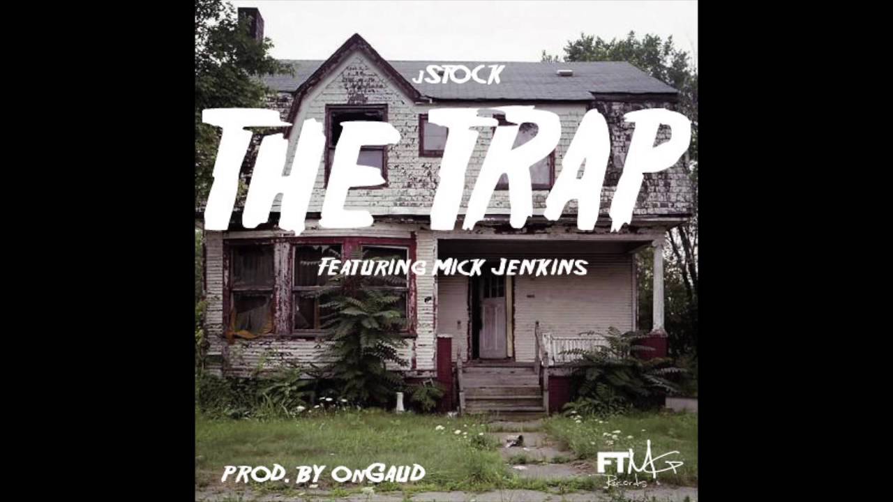 jSTOCK - The Trap ft. Mick Jenkins (prod. by OnGaud) (AUDIO)