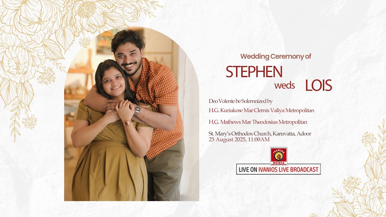 STEPHEN weds LOIS  - WEDDING CEREMONY  |St. Mary’s Orthodox Church, Karuvatta -  Adoor | LIVE