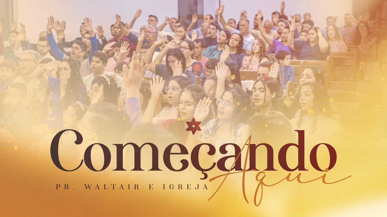 Come&ccedil;ando aqui - Pr. Waltair e Igreja | Tabern&aacute;culo - An&aacute;polis - GO