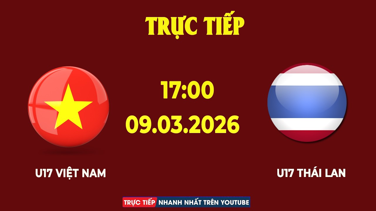 U17 Việt Nam vs U17 Thái Lan | Người Thái Tâm Phục, Khẩu Phục