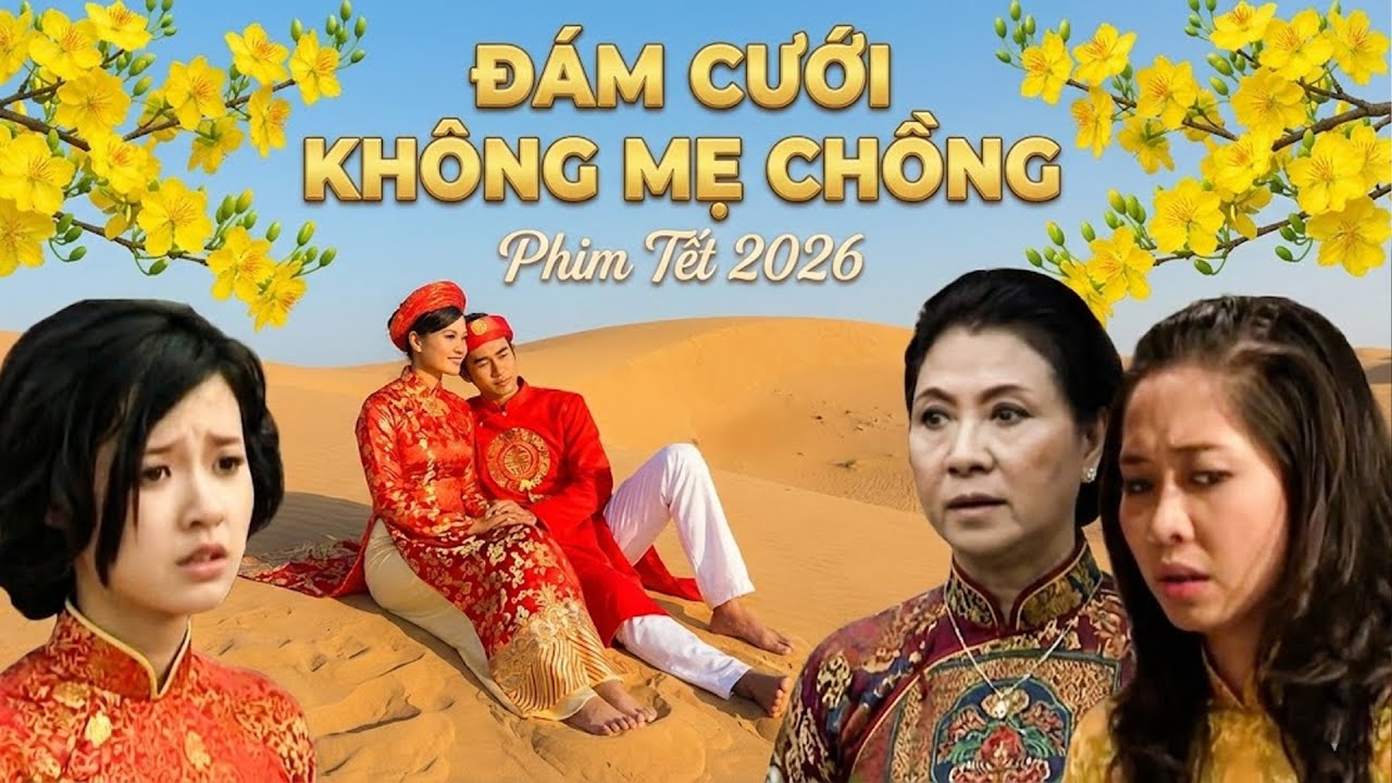 Đ&Aacute;M CƯỚI KH&Ocirc;NG MẸ CHỒNG | Phim Truyện Việt Nam 2026 | Phim Truyện Việt Nam Mới Nhất 2026 | Phim