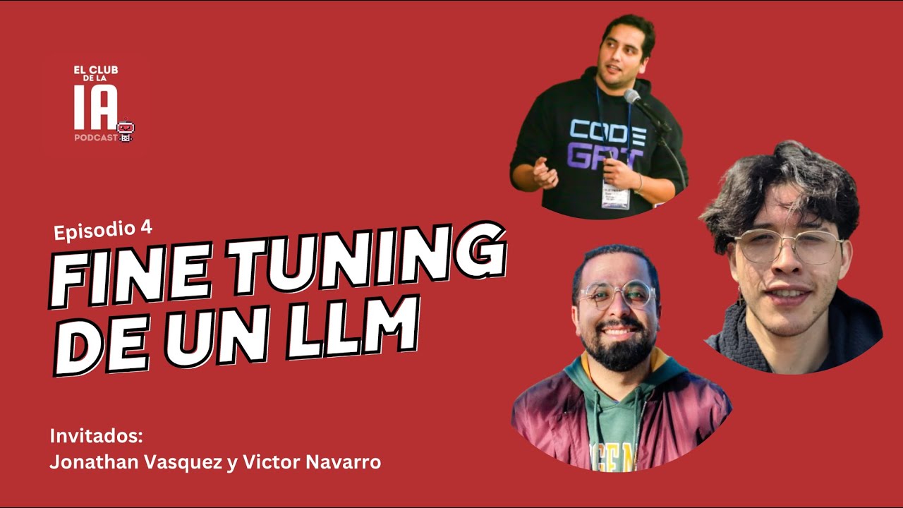 Explorando el Fine Tuning en Modelos de Lenguaje | Ep. 4 - El Club de la IA