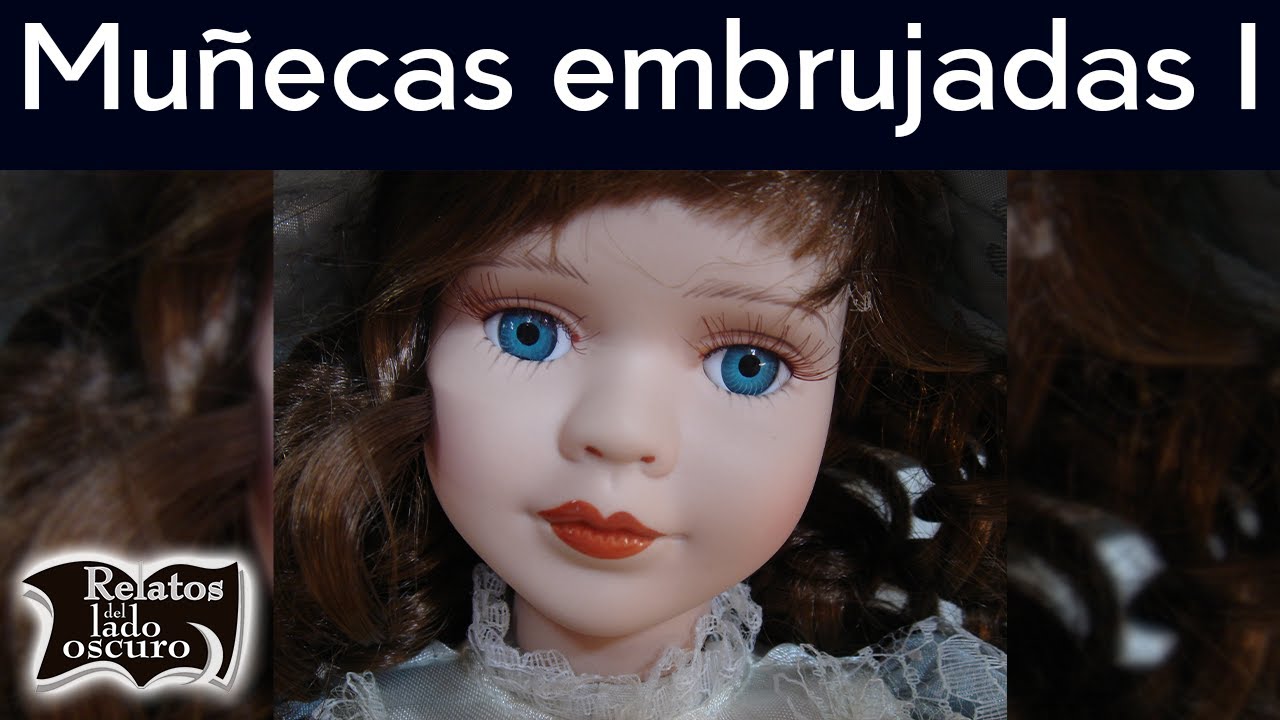 Muñecas embrujadas I | Relatos del lado oscuro