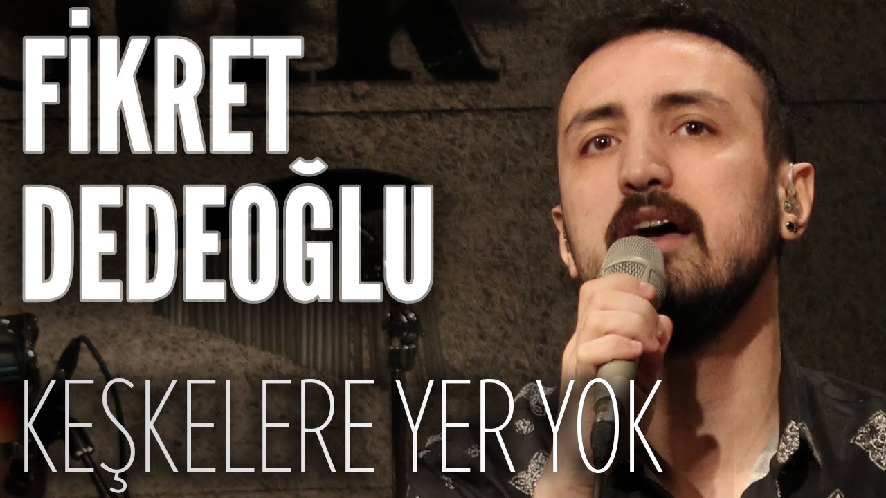 Fikret Dedeoğlu - Keşkelere Yer Yok (JoyTurk Akustik)