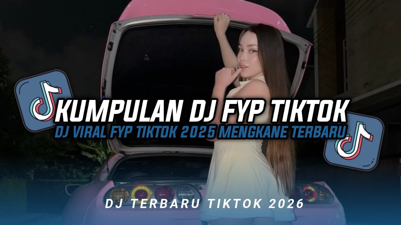 KUMPULAN DJ CAMPURAN FYP TIKTOK TERBARU || DJ CAMPURAN VIRAL TIKTOK 2026