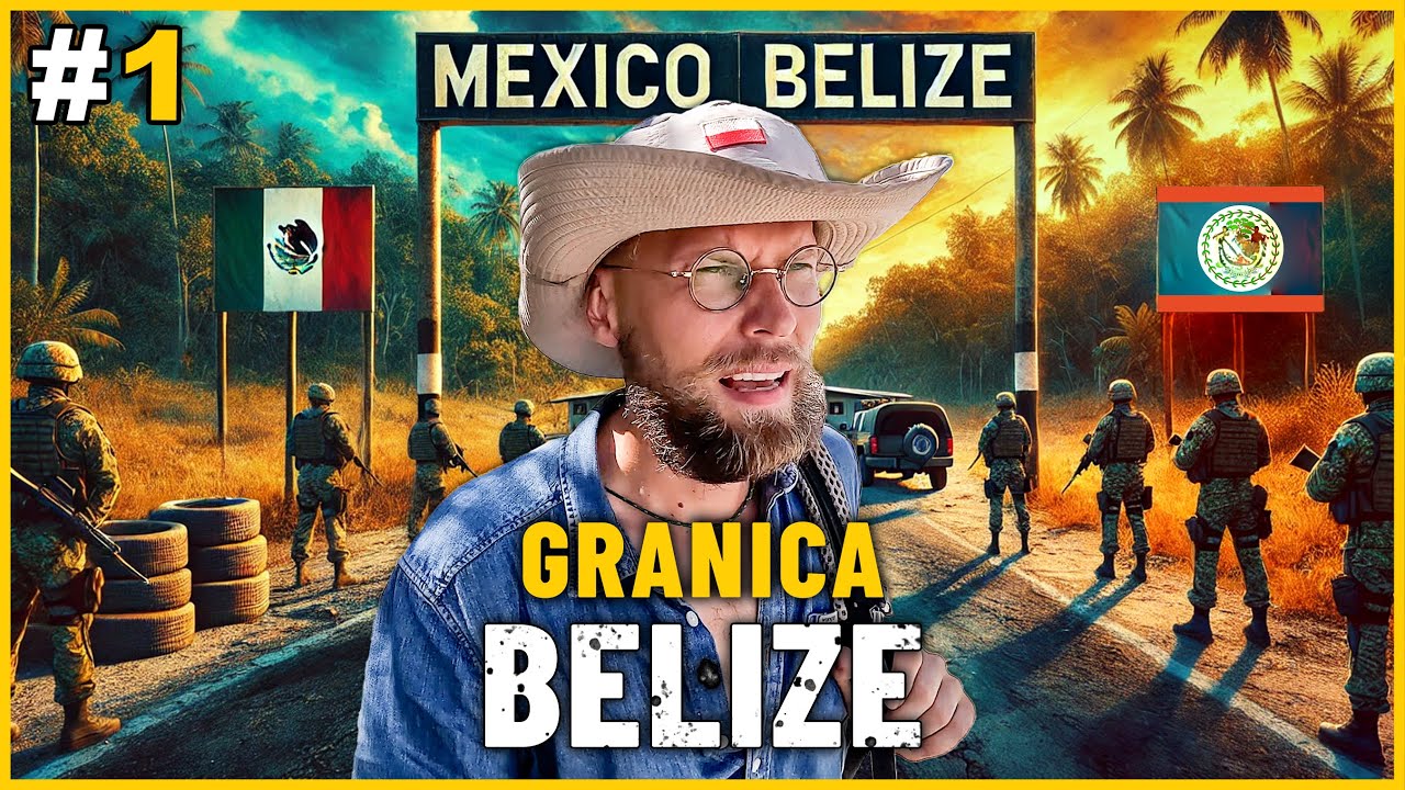 Granica Meksyk - Belize NIEPRZEWIDYWALNA! Kraj o ZŁEJ sławie! Jak jest naprawdę?