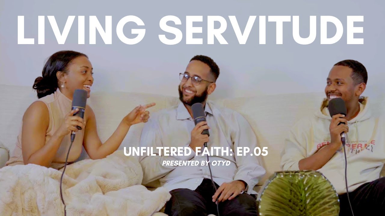 Living Servitude | Unfiltered Faith Episode 05