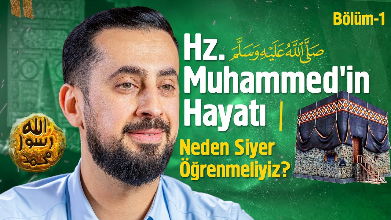 Hz. Muhammed'in (asm) Hayatı - Neden Siyer Öğrenmeliyiz? - Bölüm 1 @Mehmedyildiz