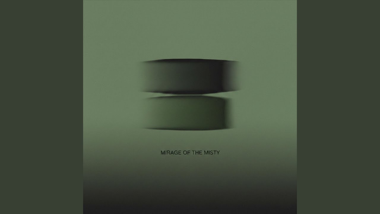 Mirage of the Misty