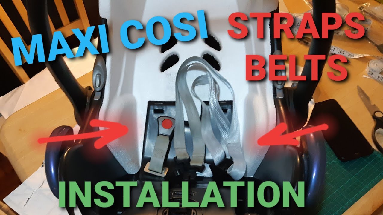 Maxi Cosi Strap / Belt Installation