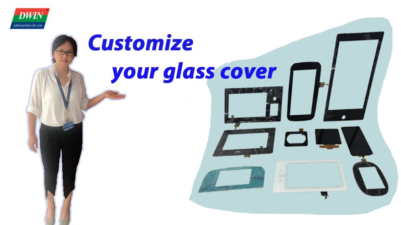 Customize your own Touch Screen Glass Cover----from DWIN Technology