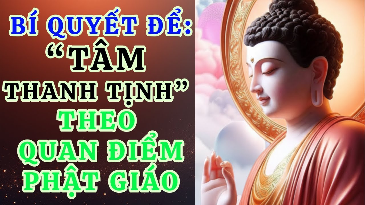 Bí Quyết Để Tâm Thanh Tịnh Theo Quan Điểm Phật Giáo