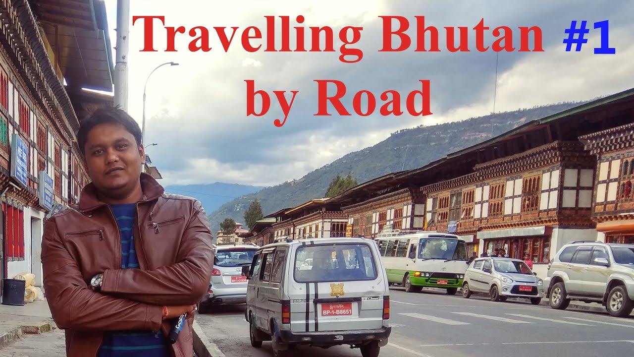 India to Bhutan : A Beautiful Journey from Phuentsholing to Paro