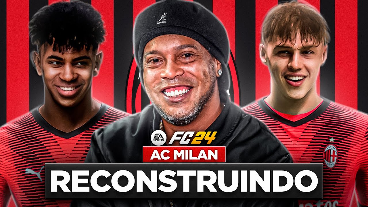 EAFC 24 | RECONSTRUINDO O MILAN COM O RONALDINHO!! INICIANDO A TEMPORADA 2024/25!! | MODO CARREIRA 🔥