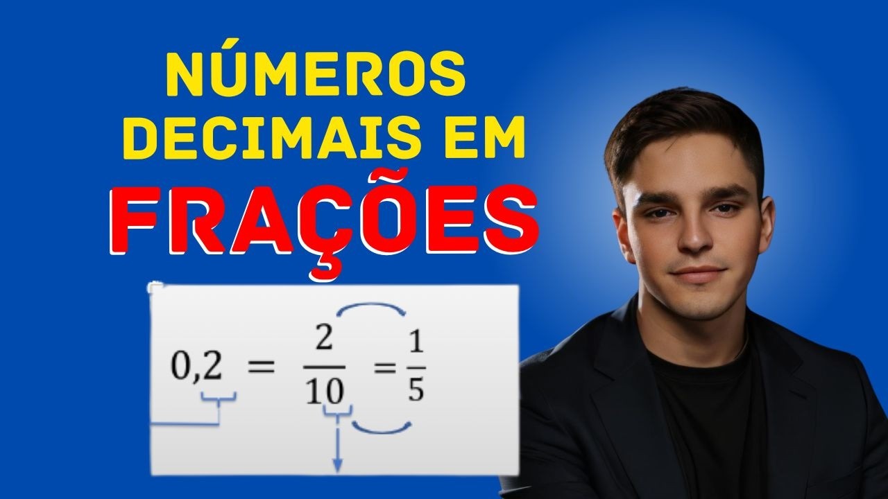 COMO TRANSFORMAR NÚMEROS DECIMAIS EM FRAÇÃO