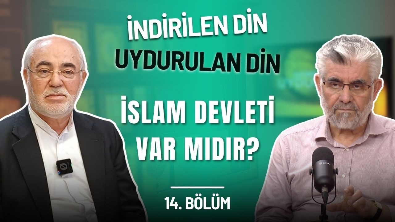İndirilen Din, Uydurulan Din: İslam Devleti Var Mıdır? | 14. Bölüm