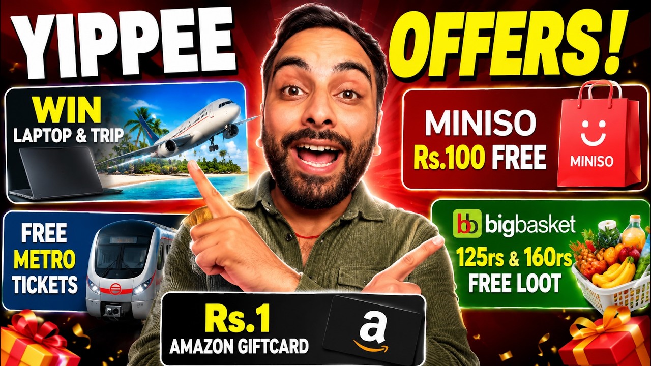 Yippee Win Laptop & Trip | Miniso Rs.100 FREE | FREE Metro Tickets | Bigbasket Loot | Rs.1 Giftcard