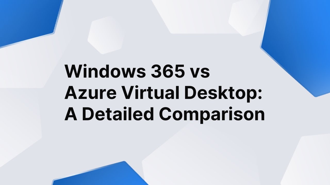 Windows 365 vs Azure Virtual Desktop: A Detailed Comparison