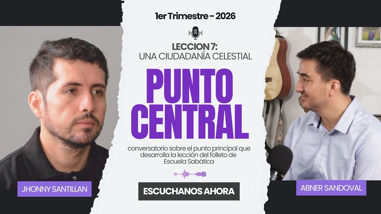 Punto Central - Lección 7: Una ciudadanía celestial