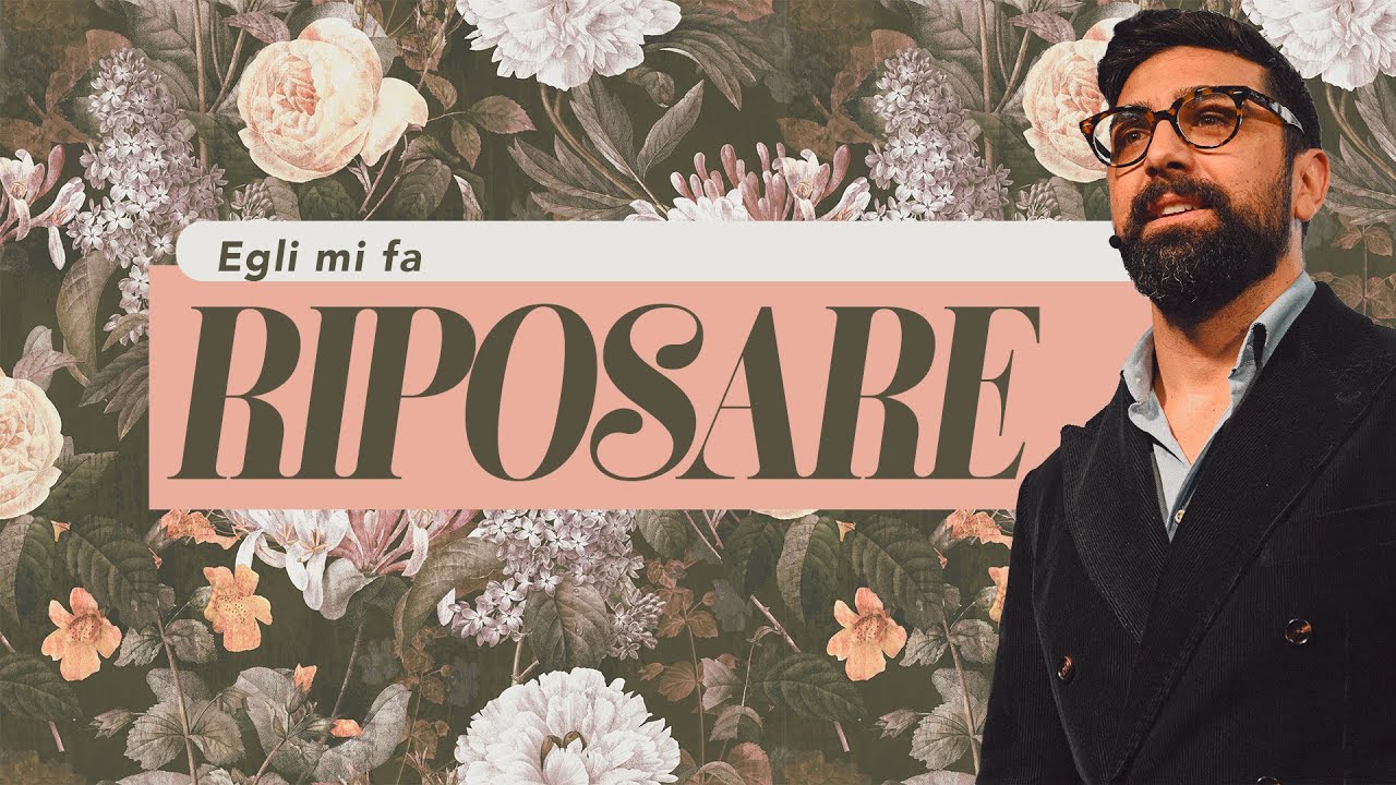 Egli mi fa riposare - Past. Umberto Nettuno