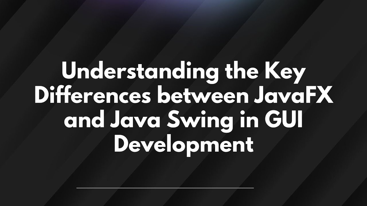 Understanding the Key Differences between JavaFX and Java Swing in GUI Development