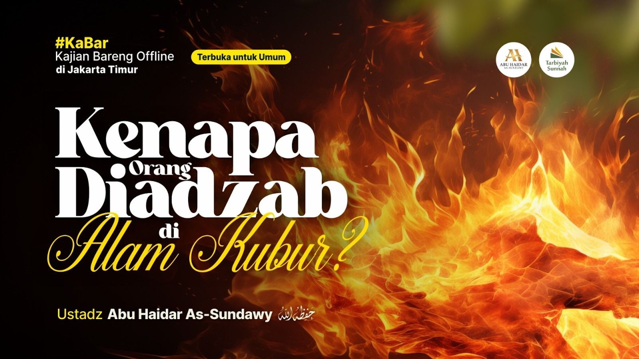 [LIVE] Kenapa Orang Diadzab Di Alam Kubur? - Ustadz Abu Haidar As-Sundawy حفظه الله