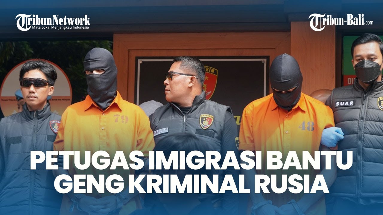 Dua Petugas Imigrasi Malah Bantu Geng Rusia Lancarkan Aksi Kejahatan di Bali