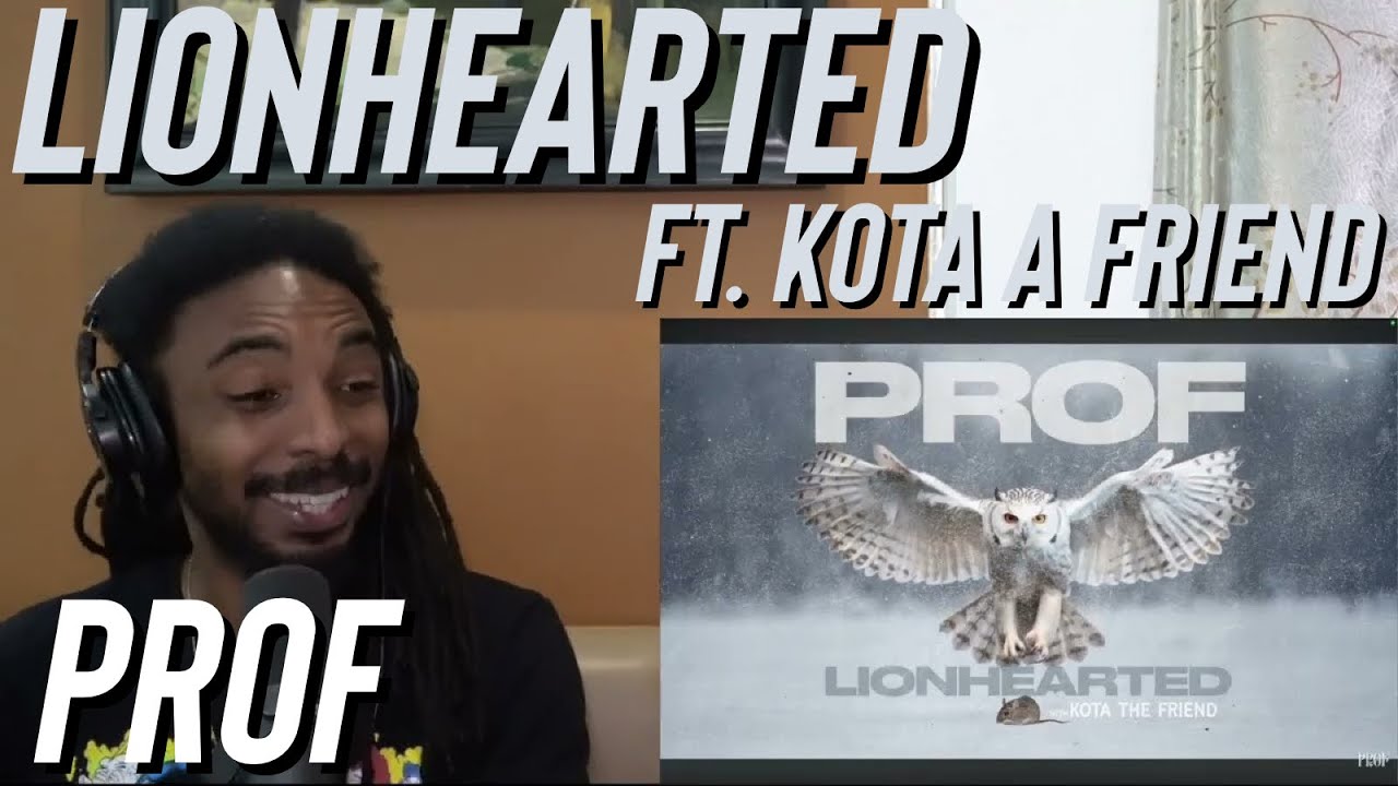 PROF - Lionhearted при участии Kota the Friend (Официальный аудиоклип) (РЕАКЦИЯ)