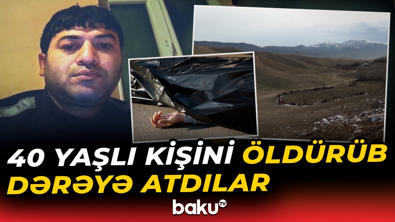 Göygöldə dəhşətli qətl | Kənd sakininin meyiti dərədən tapıldı - Baku TV