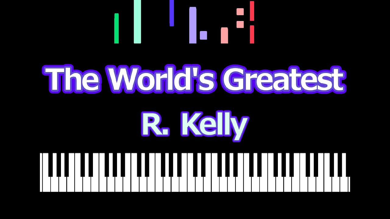 『 The World's Greatest 』　R  Kelly  /  ピアノ編曲