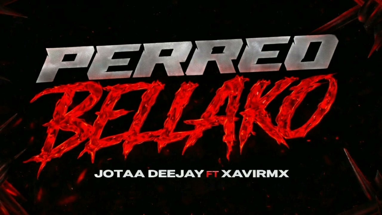PERREO BELLAKO - @JotaaDeejay FT XAVIRMX 