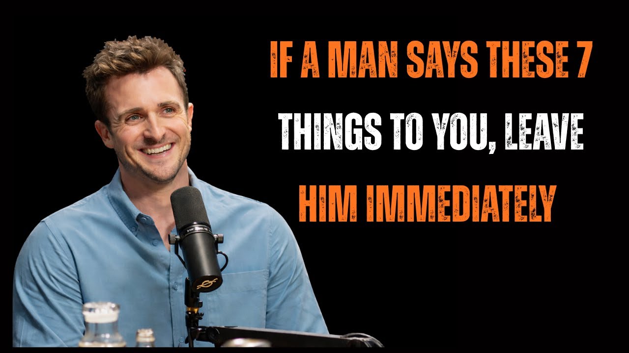 If a Man Says These 7 Things To You, Leave Him Immediately | Best Motivational Speech by Matthew