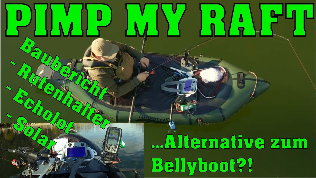 Pimp my Raft - Angler-Packraft! ...Alternative zum Bellyboot?! Echolot+Rutenhalterbau in Werkstatt