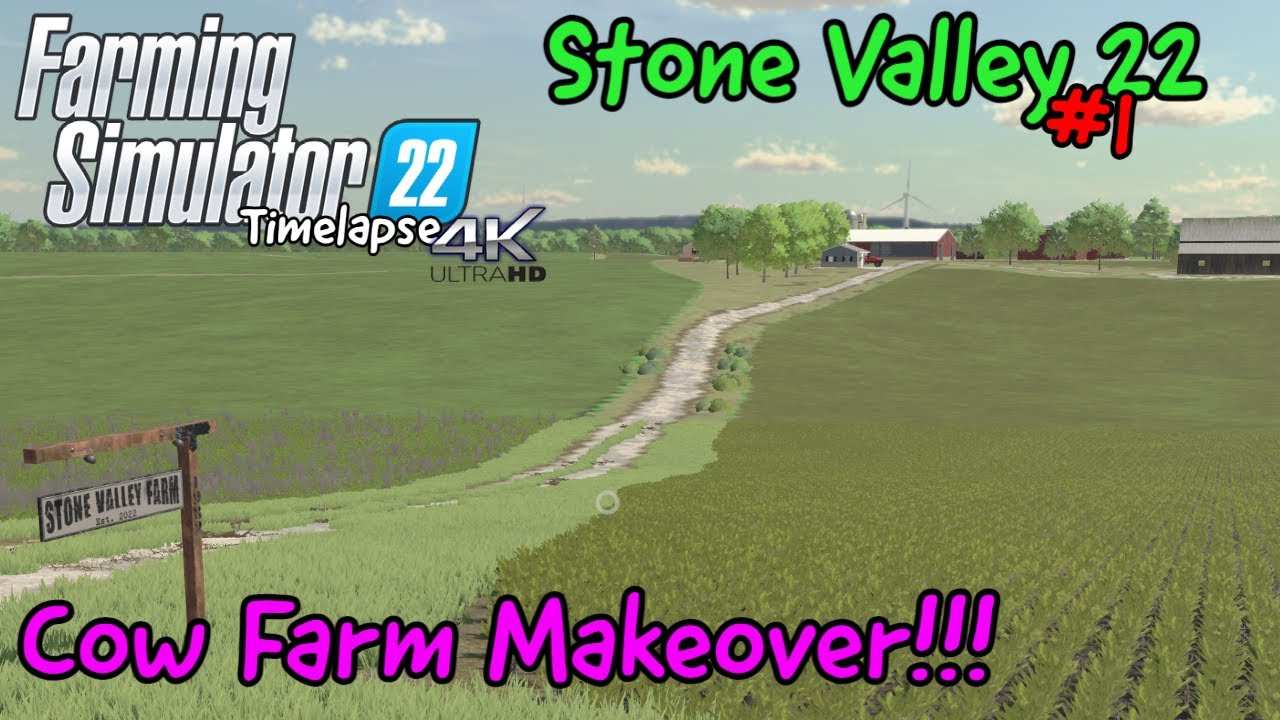 STONE VALLEY 22 | COW FARM MAKEOVER!!! | FS22 Timelapse 4K | #1 | Xbox Series X