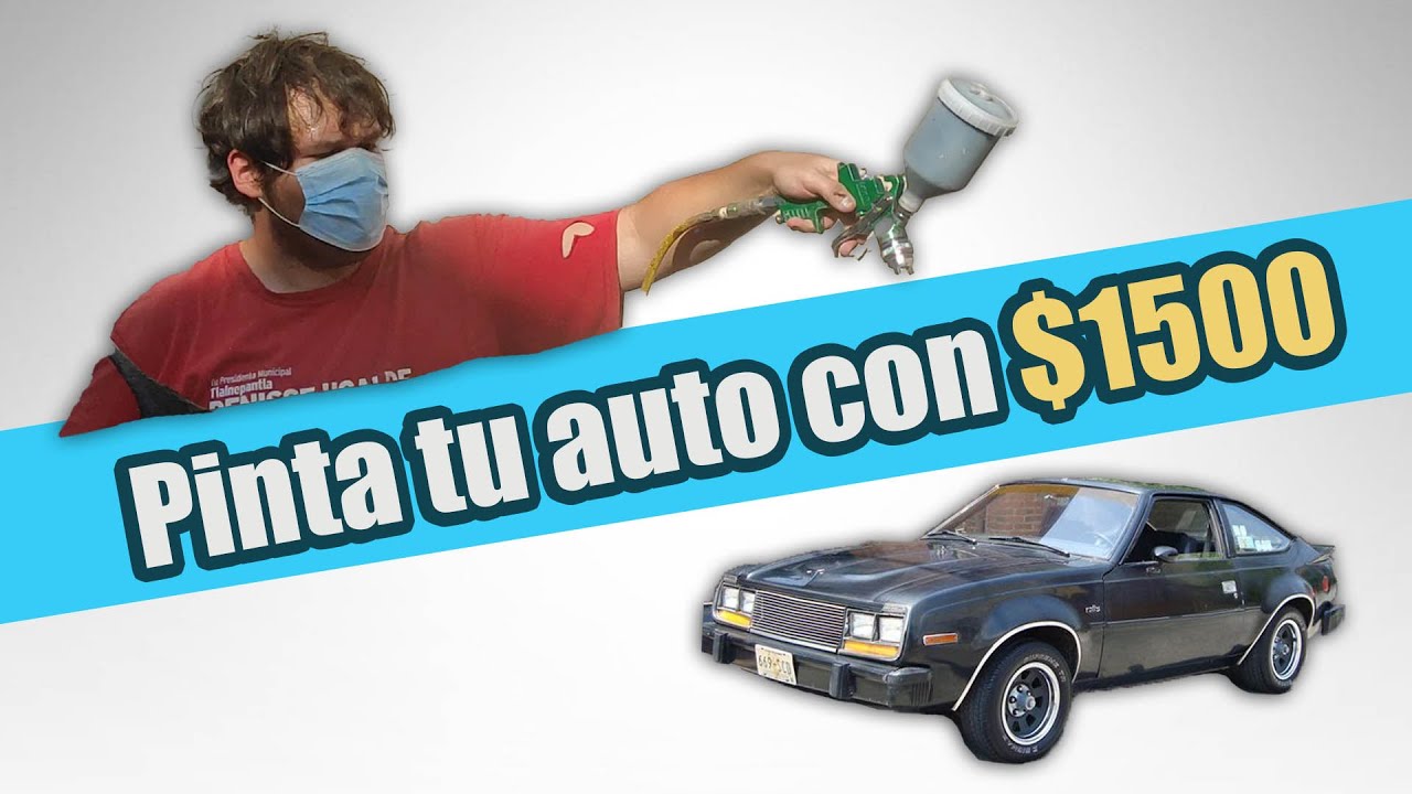 BAÑO DE PINTURA A MI AUTO CON $1500 PESOS