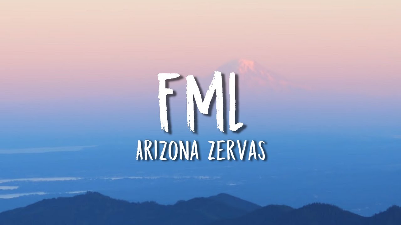 Arizona Zervas - FML (Lyrics)