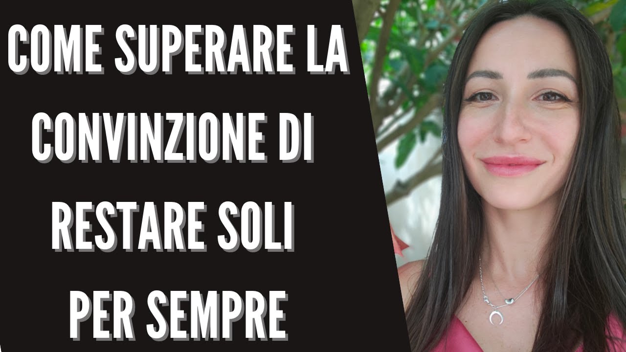 PAURA DI RESTARE SOLI PER SEMPRE: come superarla e come attrarre Amore ❤️