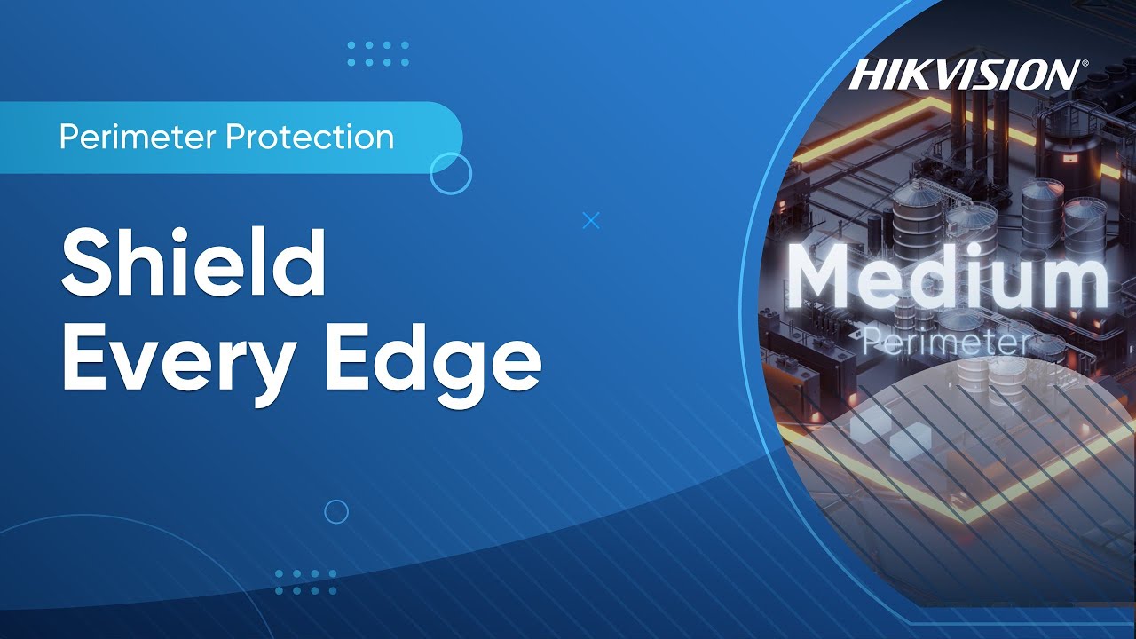 Hikvision Intelligent Perimeter Protection Launch Event – Medium Perimeter Protection