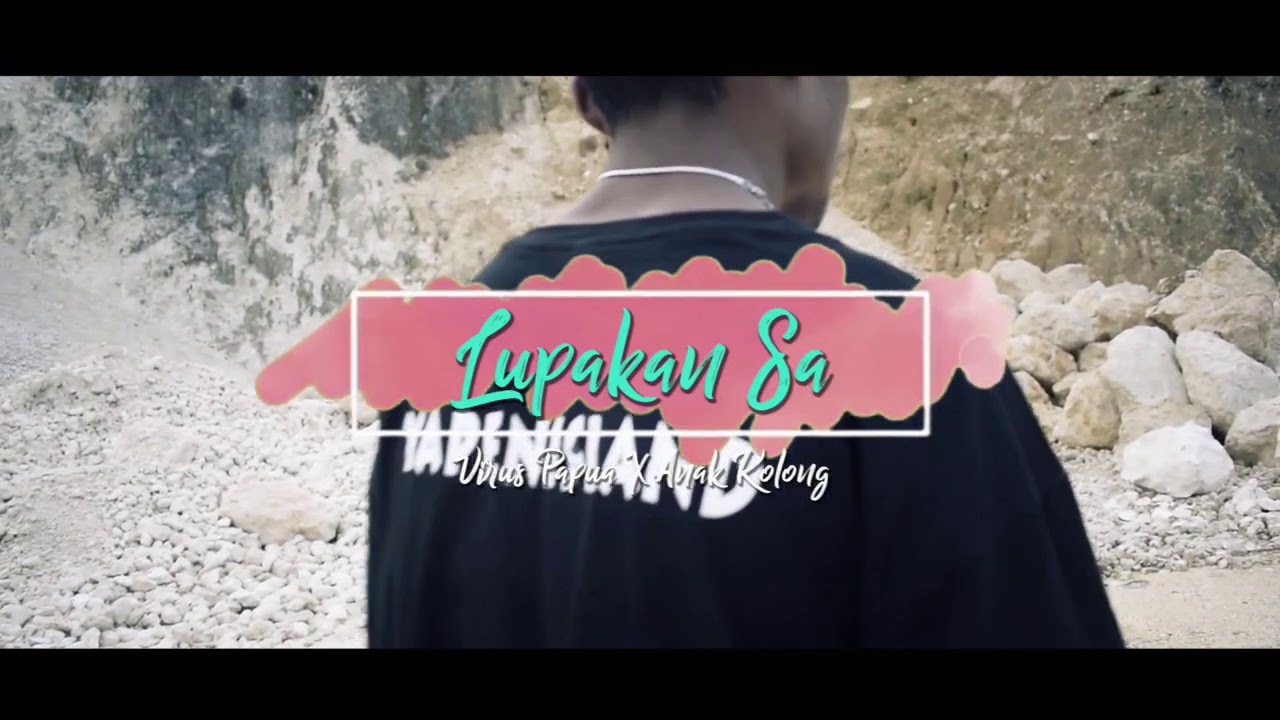 Virus Papua_-_Lupakan Sa_(Official MV)