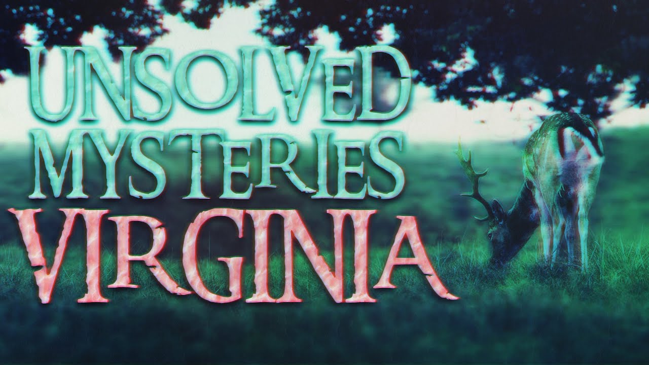 3 Strange & Unsolved Disappearances From Virginia