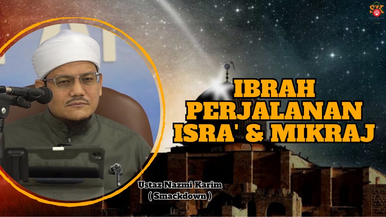 Ustaz Nazmi Karim ᴴᴰl Ibrah Perjalanan Isra' & Mikraj