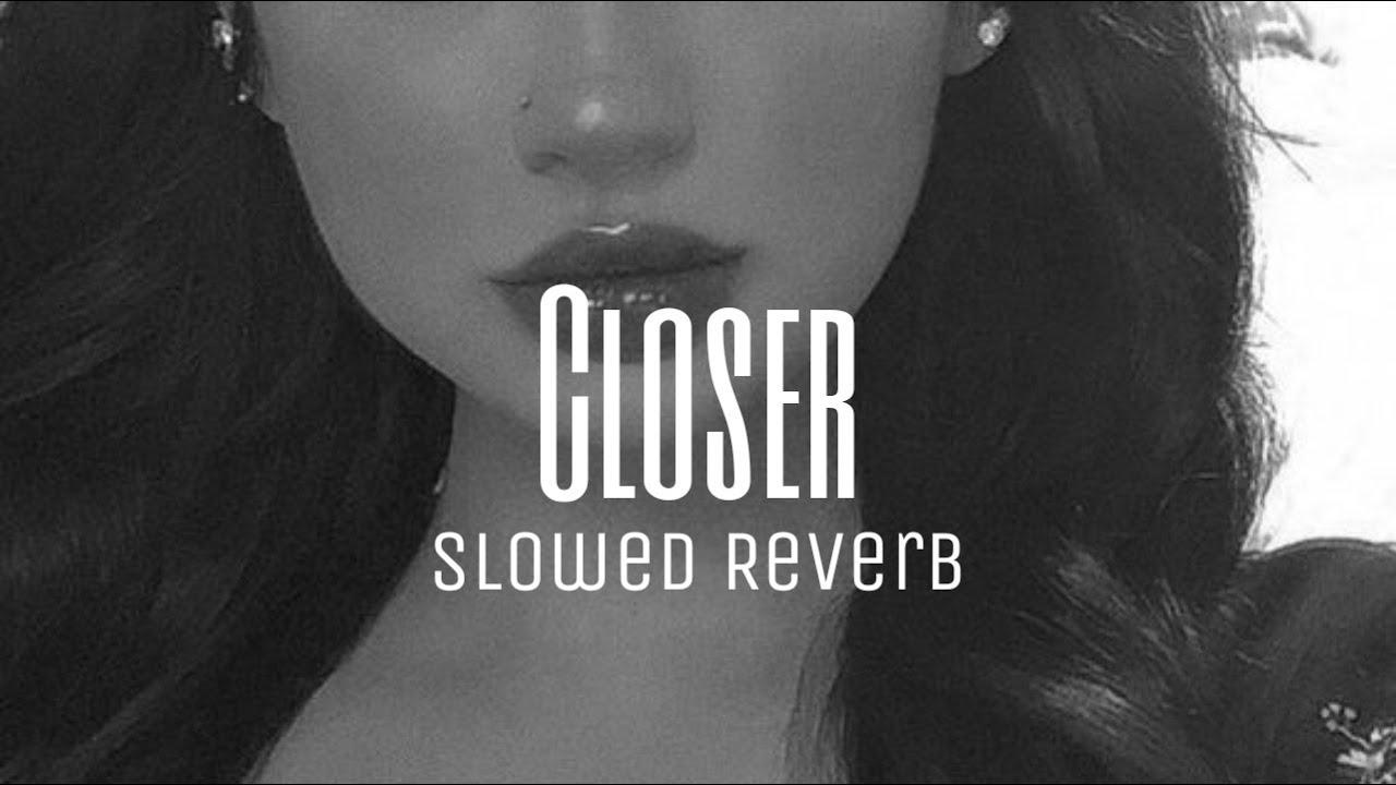 Chainsmokers - Closer ( Slowed + Reverb + lyrics ) ft. Halsey