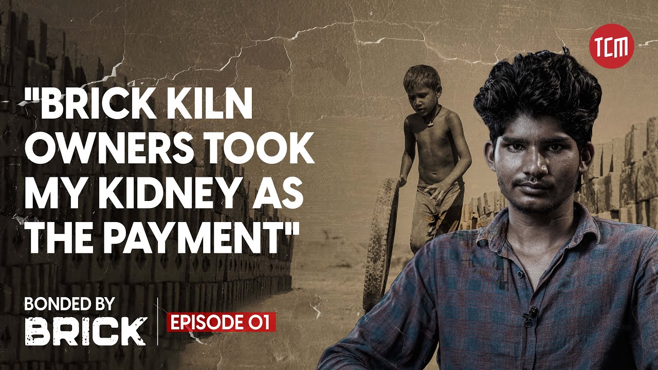 An Insight Into Brutalities Faced by Brick Kiln Workers | Bonded by Brick | Ep 01