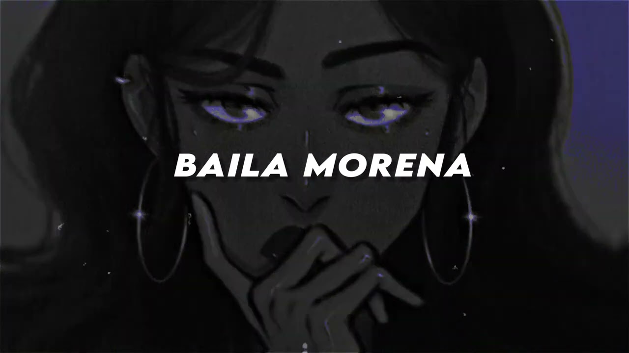 Baila Morena (sped + reverb)