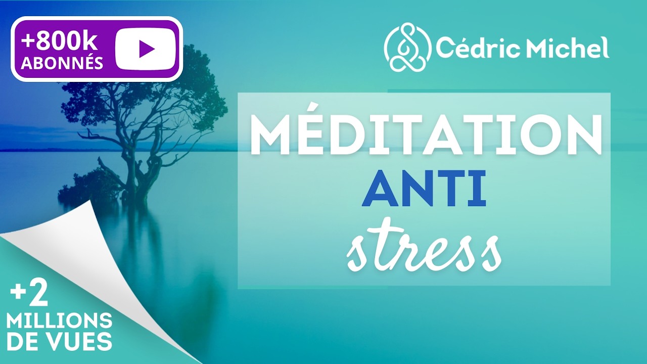 Méditation relaxation ANTI-STRESS 🎧🎙 Cédric Michel