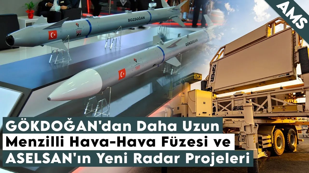 GÖKDOĞAN'dan Daha Uzun Menzilli Hava-Hava Füzesi ve ASELSAN'ın Yeni Radar Projeleri!