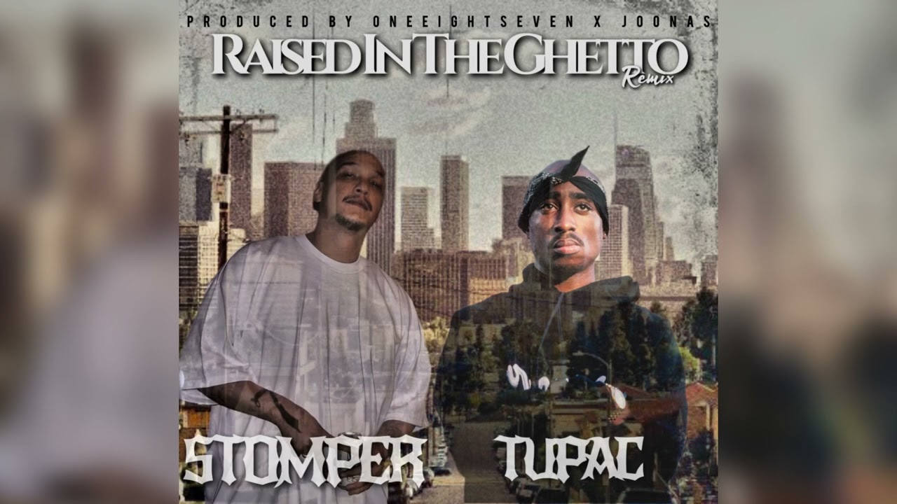 Stomper x Tupac - Raised In The Ghetto Remix (Produced by OneEightSeven x Joonas)