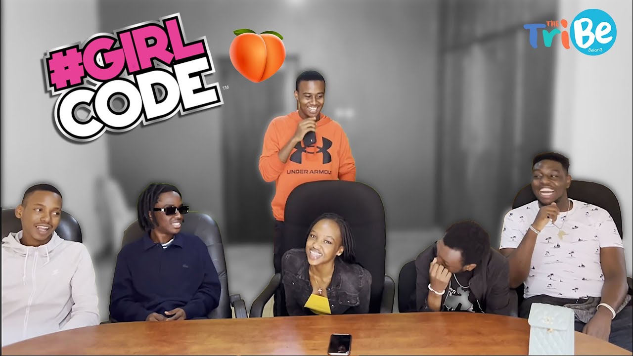 GIRL CODE ( ANSWERING QUESTIONS GIRLS ARE AFRAID TO ASK) I THE TriBE UG