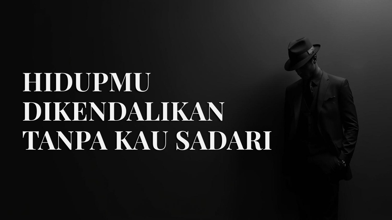 Hal-Hal yang Mengendalikan Kita, Tapi Tidak Pernah Kita Sadari | JAS HITAM